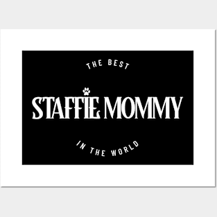 The Best Staffie Mommy in the World Posters and Art